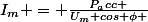 I_m = \frac{P_acc }{U_m cos \phi }