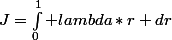 J=\int_0^{1} lambda*r dr