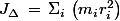 J_{\Delta}\,=\,\Sigma_i\,\left(m_ir_i^2\right)