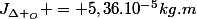 J_{\Delta _O} = 5,36.10^{-5}kg.m