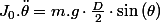 J_{0}.\ddot{\theta}=m.g\cdot\frac{D}{2}\cdot\sin\left(\theta\right)