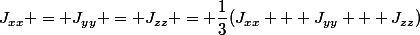 J_{xx} = J_{yy} = J_{zz} = \dfrac{1}{3}(J_{xx} + J_{yy} + J_{zz})