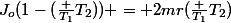 J_o(1-(\frac {T_1}{T_2})) = 2mr(\frac {T_1}{T_2})