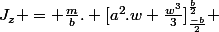 J_z = \frac{m}{b}. [a^2.w+\frac{w^3}{3}]_{\frac{-b}{2}}^{\frac{b}{2}} 