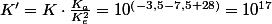 K'=K\cdot\frac{K_{a}}{K_{e}^{2}}=10^{\left(-3,5-7,5+28\right)}=10^{17}