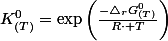 K^{0}_{(T)}=\exp\left(\frac{-\triangle_{r}G_{(T)}^{0}}{R\cdot T}\right)
