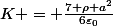 K = \frac{7 \rho a^2}{6\varepsilon_0}