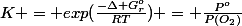 K = exp(\frac{-\Delta G_r^o}{RT}) = \frac{P^o}{P(O_2)}