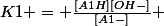 K1 = \frac{[A1H][OH-]}{[A1-]} 