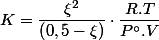 K=\dfrac{\xi^{2}}{\left(0,5-\xi\right)}\cdot\dfrac{R.T}{P{^{\circ}}.V}