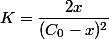 K=\dfrac{2x}{(C_0-x)^2}