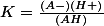 K=\frac{(A-)(H+)}{(AH)}