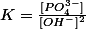 K=\frac{[PO_{4}^{3-}]}{[OH^{-}]^{2}}