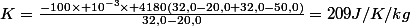 K=\frac{-100\times 10^{-3}\times 4180(32,0-20,0+32,0-50,0)}{32,0-20,0}=209J/K/kg