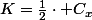 K=\frac{1}{2}\cdot C_x
