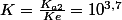 K=\frac{K_{a2}}{Ke}=10^{3,7}