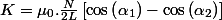 K=\mu_{0}.\frac{N}{2L}\left[\cos\left(\alpha_{1}\right)-\cos\left(\alpha_{2}\right)\right]