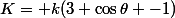 K= k(3 \cos\theta -1)