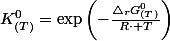 K_{(T)}^{0}=\exp\left(-\frac{\triangle_{r}G_{(T)}^{0}}{R\cdot T}\right)