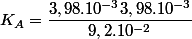 K_{A}=\dfrac{3,98.10^{-3}3,98.10^{-3}}{9,2.10^{-2}}