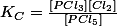 K_{C}=\frac{\left[PCl_{3}\right]\left[Cl_{2}\right]}{\left[PCl_{5}\right]}