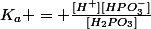 K_a = \frac{[H^+][HPO_3^-]}{[H_2PO_3]}