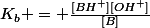 K_b = \frac{[BH^+][OH^+]}{[B]}