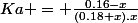 Ka = \frac{0.16-x}{(0.18+x).x}