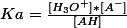 Ka=\frac{[H_3O^+]*[A^-]}{[AH]}