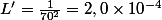 L'=\frac{1}{{70}^2}=2,0\times{10}^{-4}