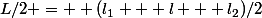 L/2 =  (l_1 + l + l_2)/2