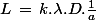 L\,=\,k.\lambda.D.\frac{1}{a}