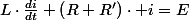 L\cdot\frac{di}{dt}+\left(R+R'\right)\cdot i=E