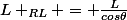 L _{RL} = \frac{L}{cos\theta}