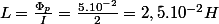 L=\frac{\Phi_{p}}{I}=\frac{5.10^{-2}}{2}=2,5.10^{-2}H