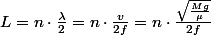 L=n\cdot\frac{\lambda}{2}=n\cdot\frac{v}{2f}=n\cdot\frac{\sqrt{\frac{Mg}{\mu}}}{2f}