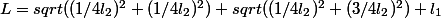 L=sqrt((1/4l_2)^2+(1/4l_2)^2)+sqrt((1/4l_2)^2+(3/4l_2)^2)+l_1