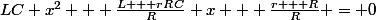 LC x^2 + \frac{L + rRC}{R} x + \frac{r + R}{R} = 0