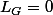 L_{G}=0