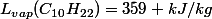 L_{vap}(C_{10}H_{22})=359 kJ/kg