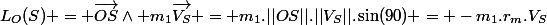 L_O(S) = \vec{OS}\wedge m_1\vec{V_S} = m_1.||OS||.||V_S||.\sin(90) = -m_1.r_m.V_S