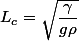 L_c=\sqrt{\dfrac{\gamma}{g\rho}}