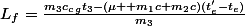 L_f=\frac{m_3c_c_gt_3-(\mu +m_1c+m_2c)(t_e'-t_e)}{m_3}