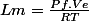 Lm=\frac{Pf.Ve}{RT}