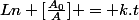 Ln [\frac{A_0}{A}] = k.t