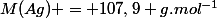 M(Ag) = 107,9 g.mol^{-1}