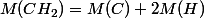M(CH_2)=M(C)+2M(H)