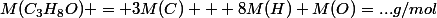 M(C_3H_8O) = 3M(C) + 8M(H)+M(O)=...g/mol