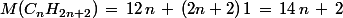 M(C_nH_{2n+2})\,=\,12\,n\,+\,(2n+2)\,1\,=\,14\,n\,+\,2
