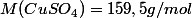 M(CuSO_4)=159,5g/mol